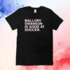 Dansby Swanson Mallory Swanson Is Good At Soccer Shirts