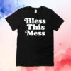 Etan Thomas Bless This Mess Ladies Boyfriend Shirts