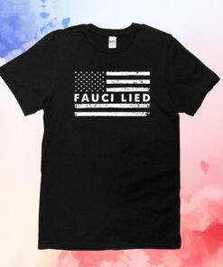 Fauci Lied Anti Fauci T-Shirts
