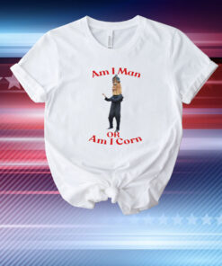 Huskguysstore Am I Man Or Am I Corn T-Shirt