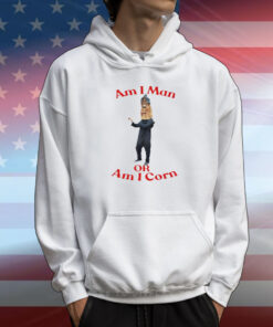 Huskguysstore Am I Man Or Am I Corn T-Shirt