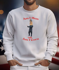 Huskguysstore Am I Man Or Am I Corn T-Shirt
