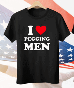 I Love Pegging Men Tee Shirt