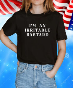 I’m An Irritable Bastard Tee Shirt