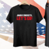 Jiminy Crickets Let’s Go Tee Shirt