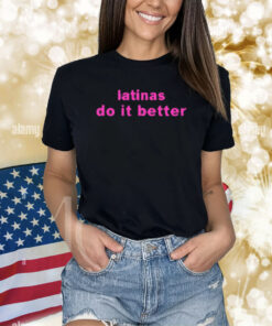 Juliette Latinas Lo It Better Shirt