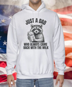 Just A Dad Who Always Came Back With The Milk Hoodie