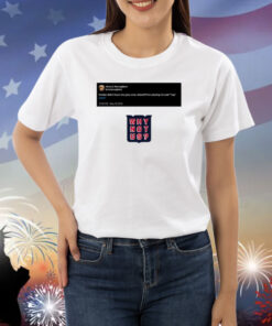 Kreider Yup Tweet Why Not Us Shirt