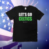 Let’s Go Boston Celtics T-Shirt