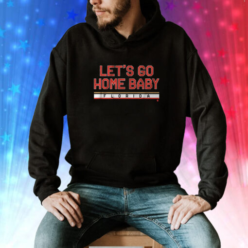 Lets Go Home Baby Florida Hockey Hoodie