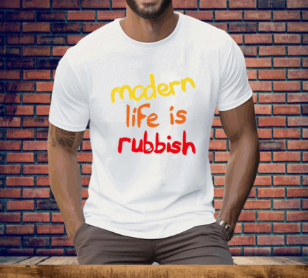 Modern Life Is Rubbish Tee Shirt