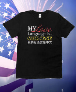 My Love Language Is Chinese T-Shirt
