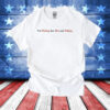 Not Flirting Just Hot And Talking T-Shirts