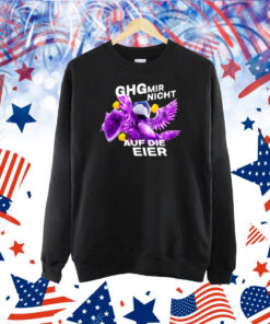 Papaplatte Bastighg Ghg Mir Nicht Auf Die Eier Shirt