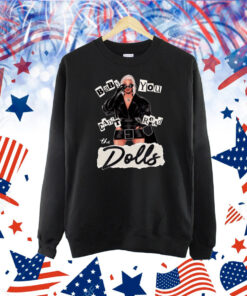 Roxxxy Andrews Baby You Can’t Read The Dolls Shirt