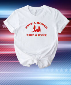 Save A Horse Ride A Dyke T-Shirt