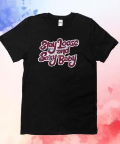 Stay Loose And Sexy Baby Philadelphia Baseball T-Shirts