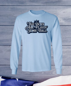 Official The Boys are Playin Some Ball Sweatshirt