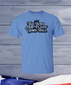 Official The Boys are Playin Some Ball T-Shirt
