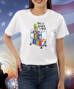 This Is How I Roll Pride LGBT Shirt