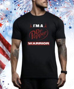Unethicalthreads Store I'm A Dr Pepper Warrior Tee Shirt