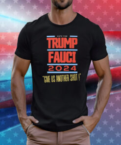 Vote For Trump Fauci Give Us Another Shot 2024 Shirts