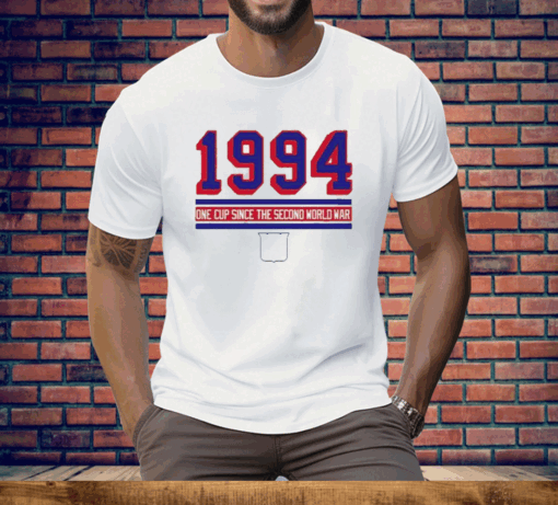 1994 One Cup Since The Second World War Tee Shirt