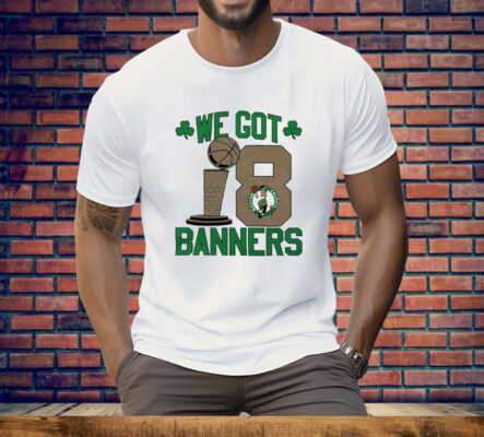 Boston Celtics Stadium Essentials 18-Time NBA Finals Champions We Got 18 Banners Tee Shirt