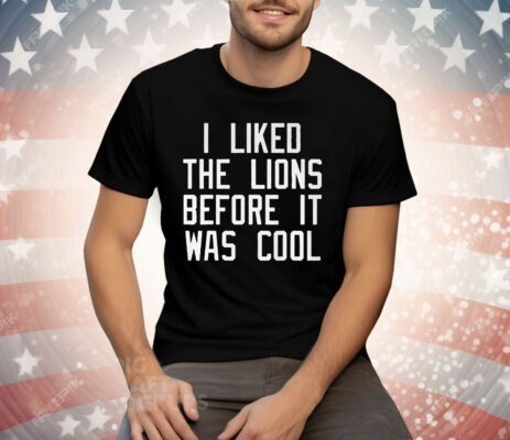 I Likeldarren The Lions Before It Was Cool Tee Shirt