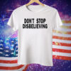 Don’t Stop Disbelieving Jayson Tatum Tee Shirt