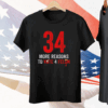 34 More Reasons To Vote 4 Felon Tee Shirt