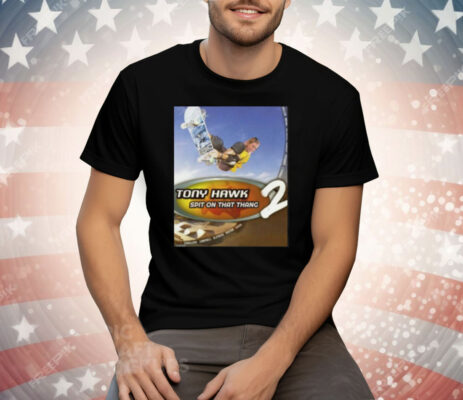 The Irony Closet Hawk Tuah Pro Skater Tony Hawk Spit On That Thang 2 Tee Shirt