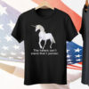 The haters can’t stand that i ponder unicorn Tee Shirt
