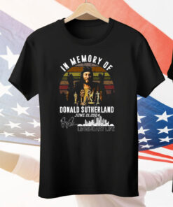 In Memory Of Donald Sutherland June 21 2024 Legendary Life Tee Shirt
