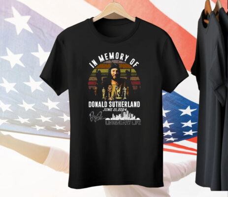 In Memory Of Donald Sutherland June 21 2024 Legendary Life Tee Shirt