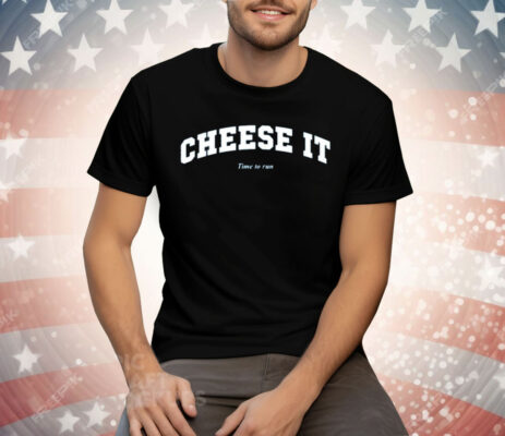 Cheese It Time To Run Tee Shirt