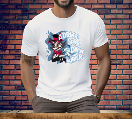 Drink Some Damn Water Husk T-Shirt
