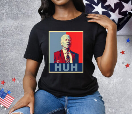 Joe Biden Huh Poster Tee Shirt