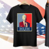 Joe Biden Huh Poster Tee Shirt