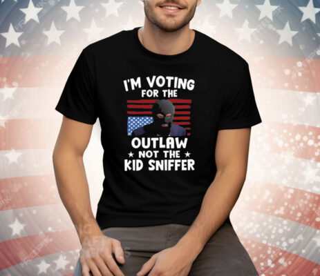 Trump Thief I’m Voting For The Outlaw Not The Kid Sniffer T-Shirt