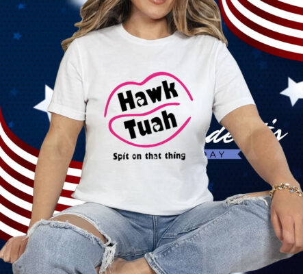 Hawk Tuah Tee Shirt 