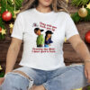They still gon fuck you up frankly my dear I don’t give a fuck Tee Shirt