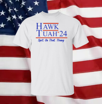 Hawk Tuah 24 Spit On That Thang Women Shirt
