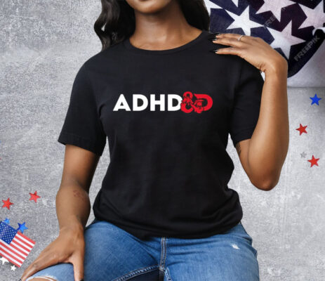 ADHD & D Dungeons And Dragons T-Shirt