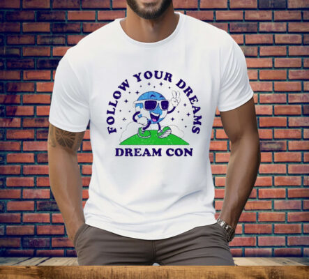Follow Your Dreams Mascot Dream Con Tee Shirt
