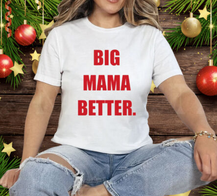 Big Latto Wearing Big Mama Better Tee Shirt