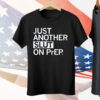 Just Another Slut on PrEP Tee Shirt