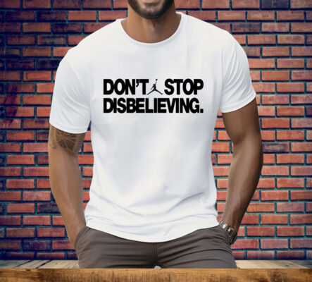 Jayson Tatum Don’t Stop Disbelieving Tee Shirt
