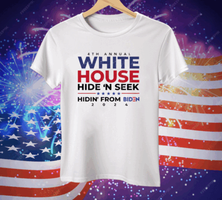 4th Annual White House Hide N Seek Hidin’ From Biden 2024 Tee Shirt