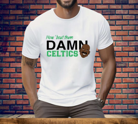 Cedric Maxwell How Bout Them Damn Celtics Tee Shirt
